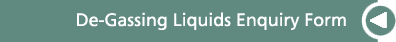 De-Gassing Liquids Enquiry Form