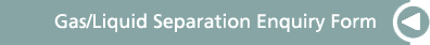 Gas/Liquid Separation Enquiry Form