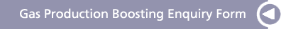 Gas Production Boosting Enquiry Form
